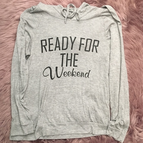 Tops - “Ready for the weekend” long sleeve hooded top